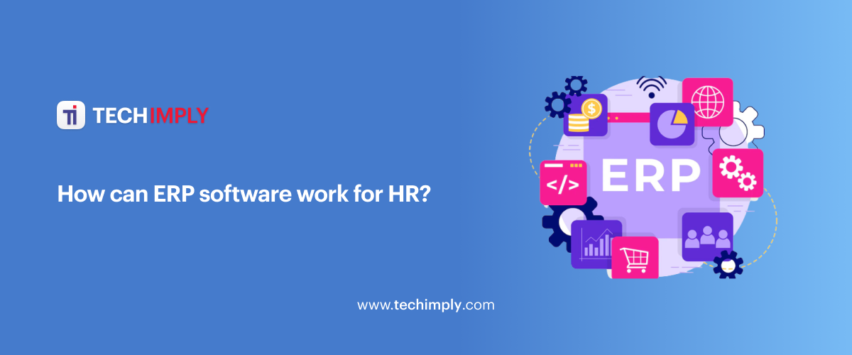 How can ERP software work for HR?